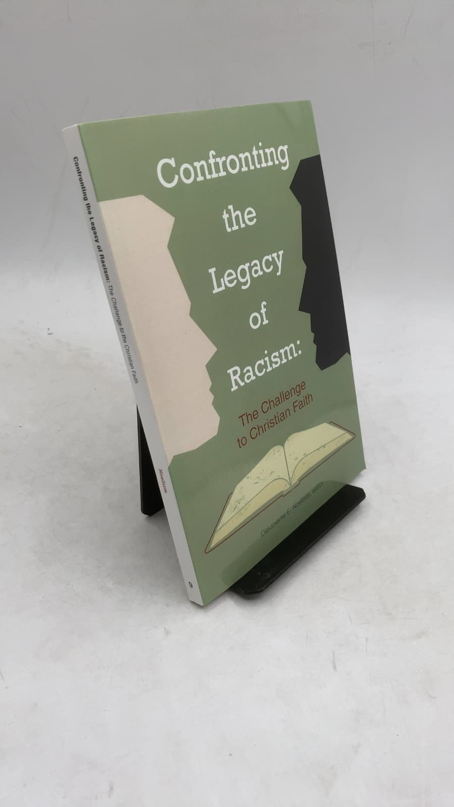 Confronting the Legacy of Racism: The Challenge to Christian Faith by Dieumème E. Noelliste, editor - front cover
