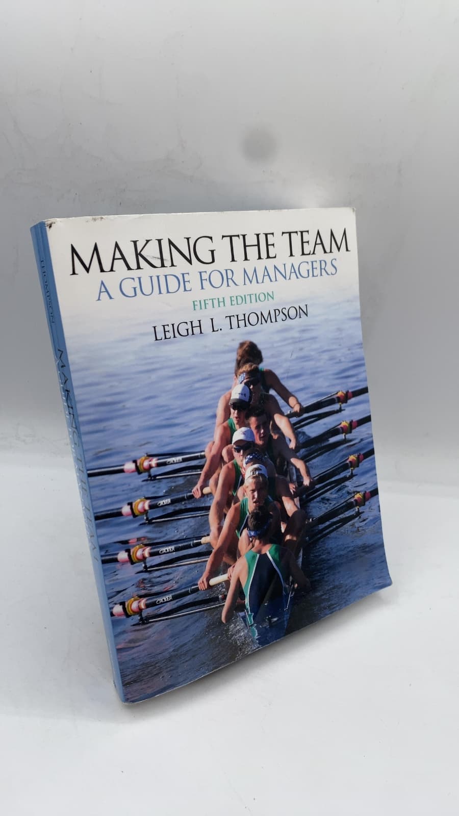 Making the Team: A Guide for Managers by Leigh L. Thompson - front cover