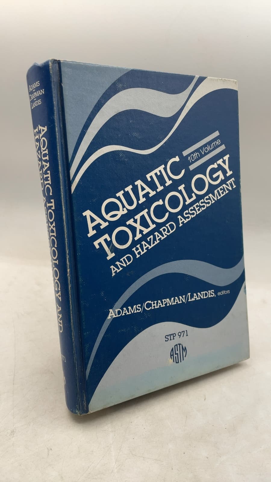 Aquatic Toxicology and Hazard Assessment: 10th Volume by William J. Adams, Gary A. Chapman, and Wayne G. Landis, editors - front cover