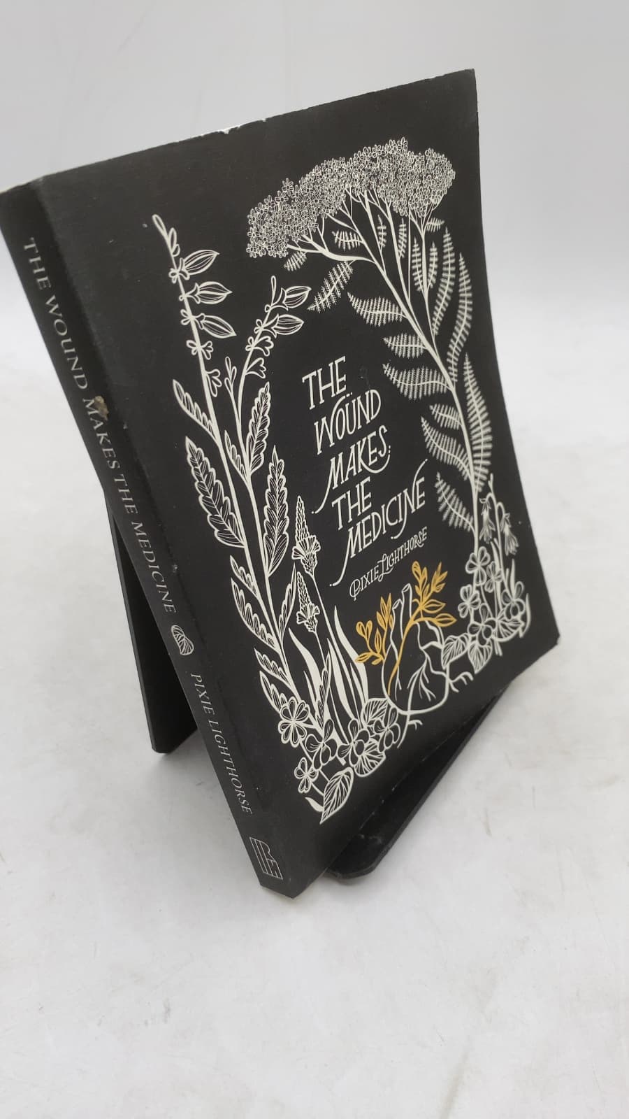 The Wound Makes the Medicine: Remediations for Transforming Heartache by Pixie Lighthorse - front cover