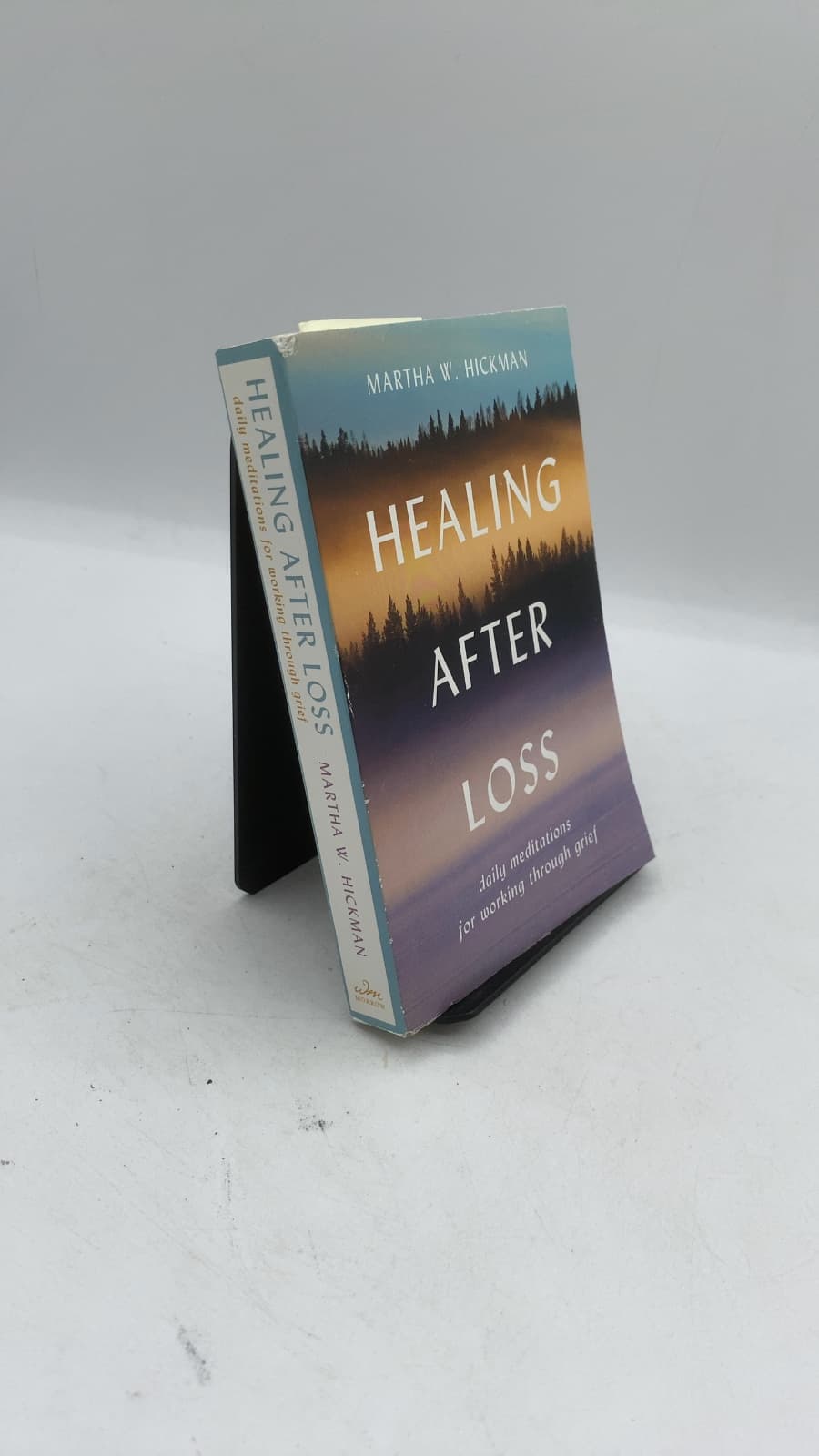 Healing After Loss: Daily Meditations for Working Through Grief by Martha Whitmore Hickman - front cover