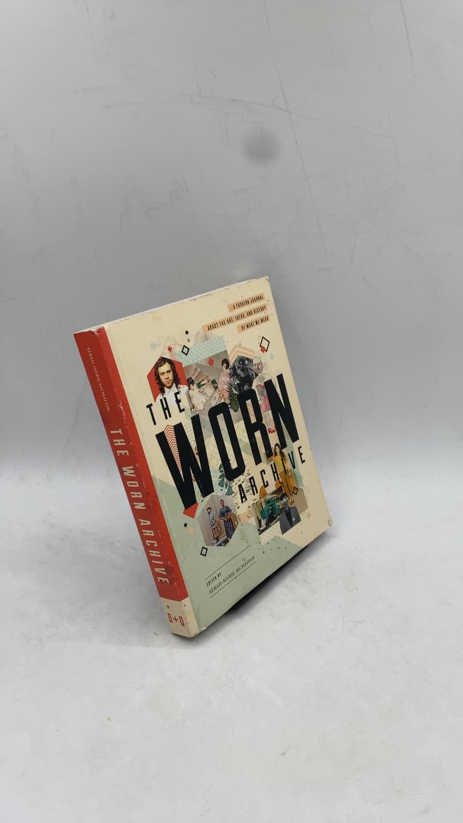The WORN Archive: A Fashion Journal about the Art, Ideas, and History of What We Wear by Serah-Marie McMahon - front cover