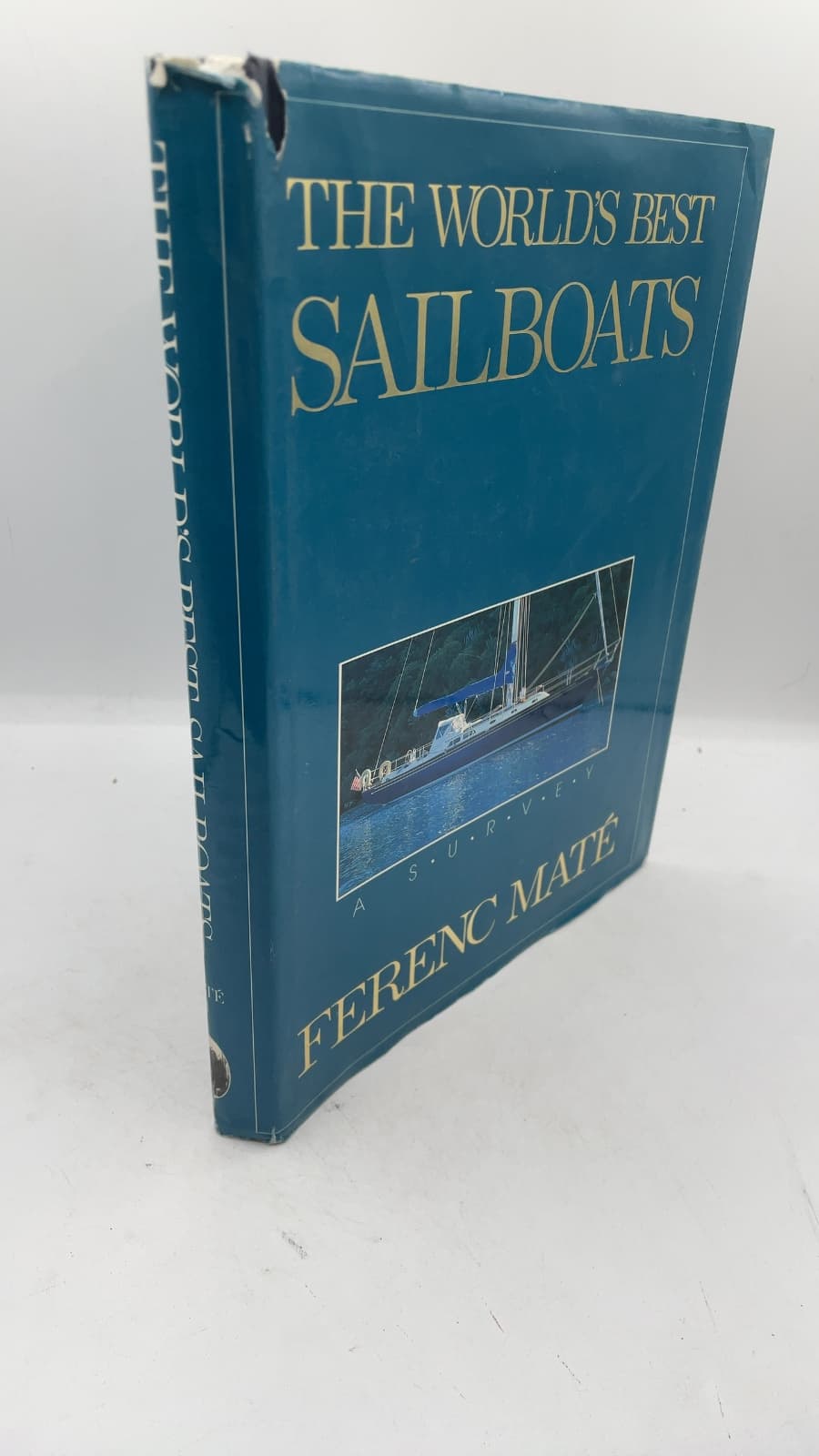 The World's Best Sailboats: A Survey by Ferenc Maté - front cover