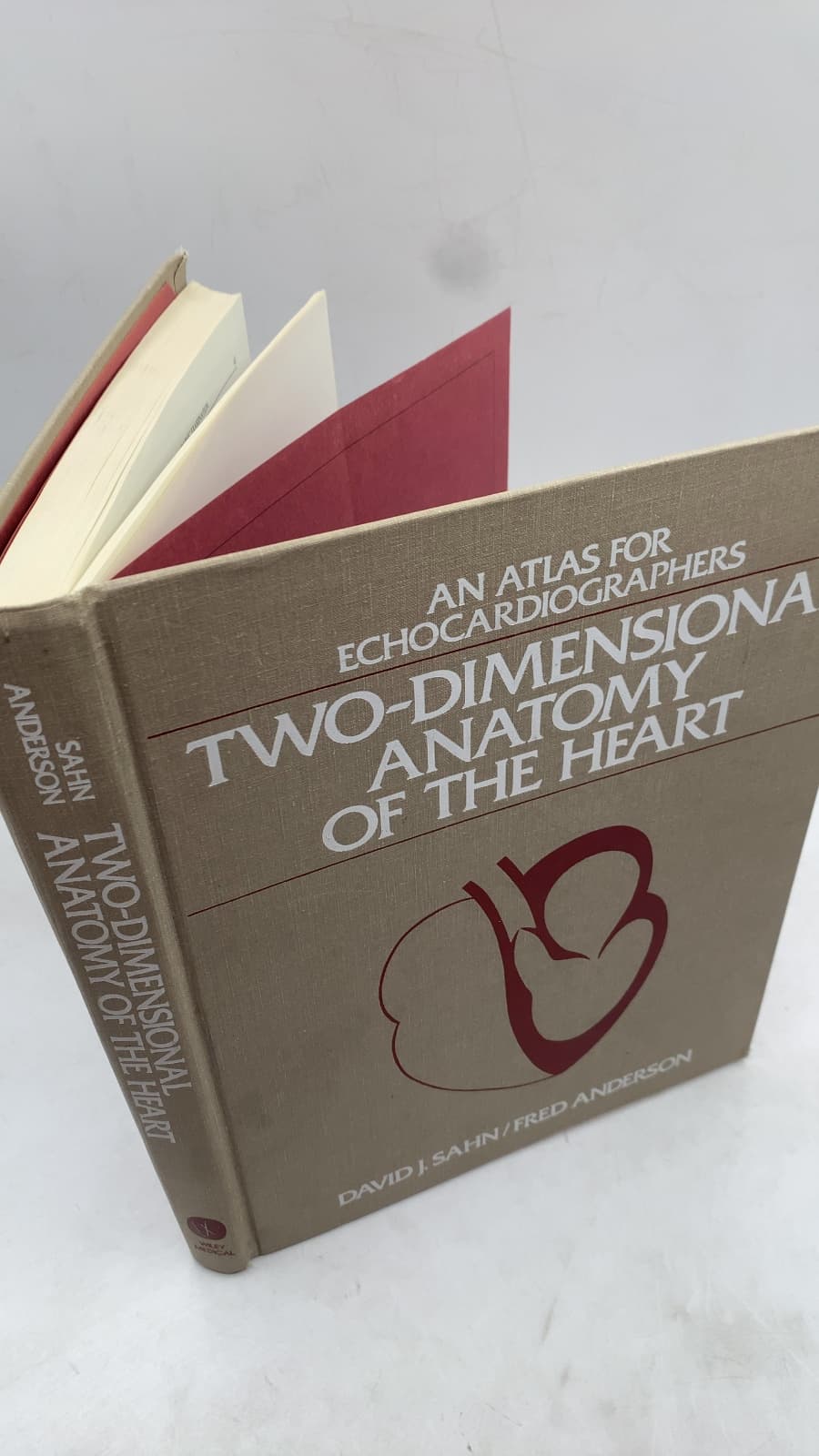 Two-Dimensional Anatomy of the Heart: An Atlas for Echocardiographers by David J. Sahn, M.D. and Fred Anderson, M.F.A. - front cover