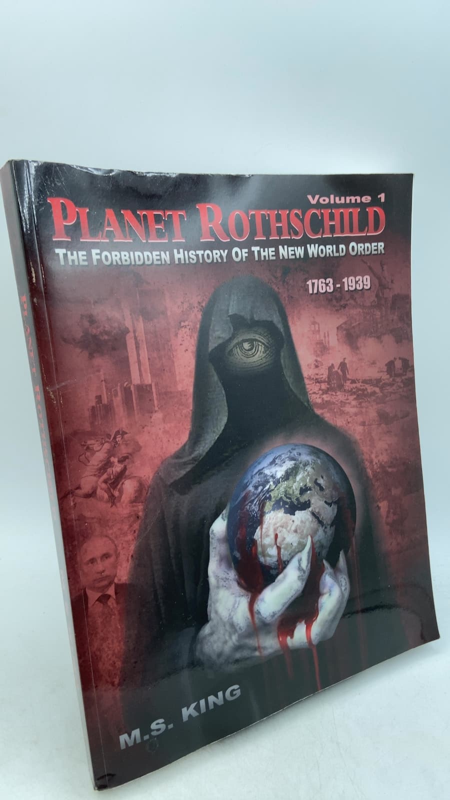 Planet Rothschild: The Forbidden History of the New World Order Volume 1 by M.S. King - front cover