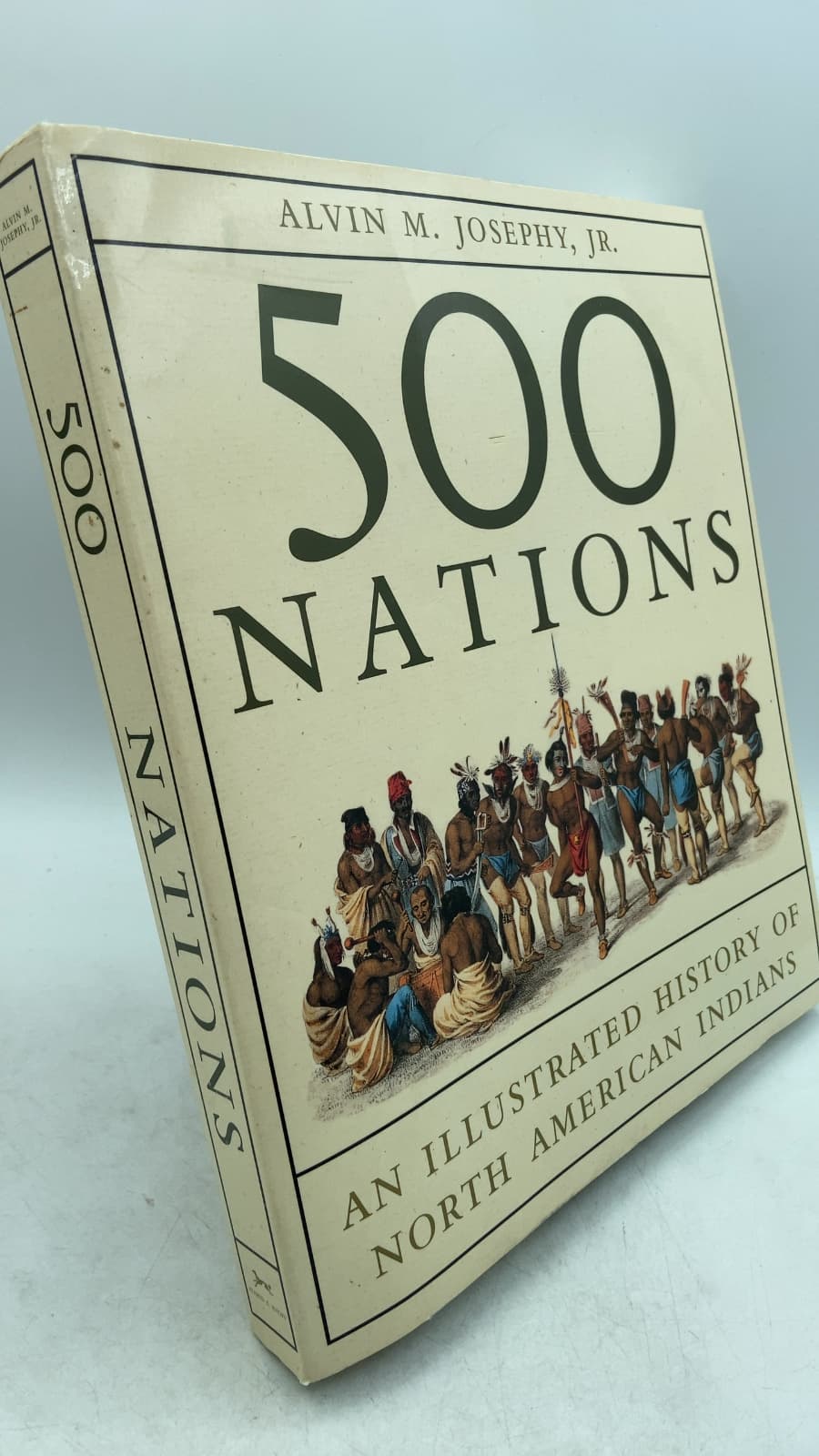 500 Nations: An Illustrated History of North American Indians by Alvin M. Josephy, Jr. - front cover