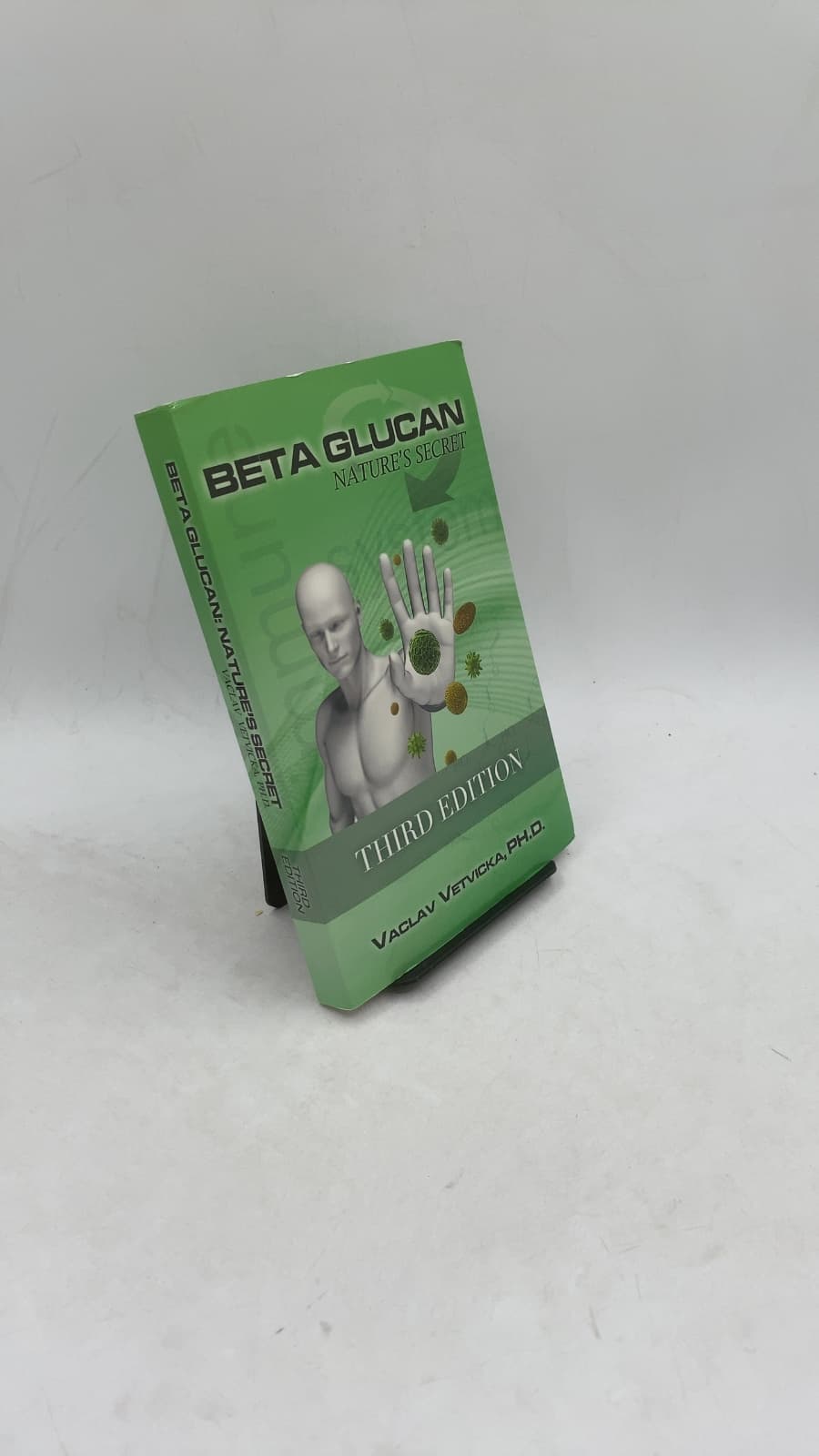 Beta Glucan: Nature's Secret by Vaclav Vetvicka, Ph.D. - front cover