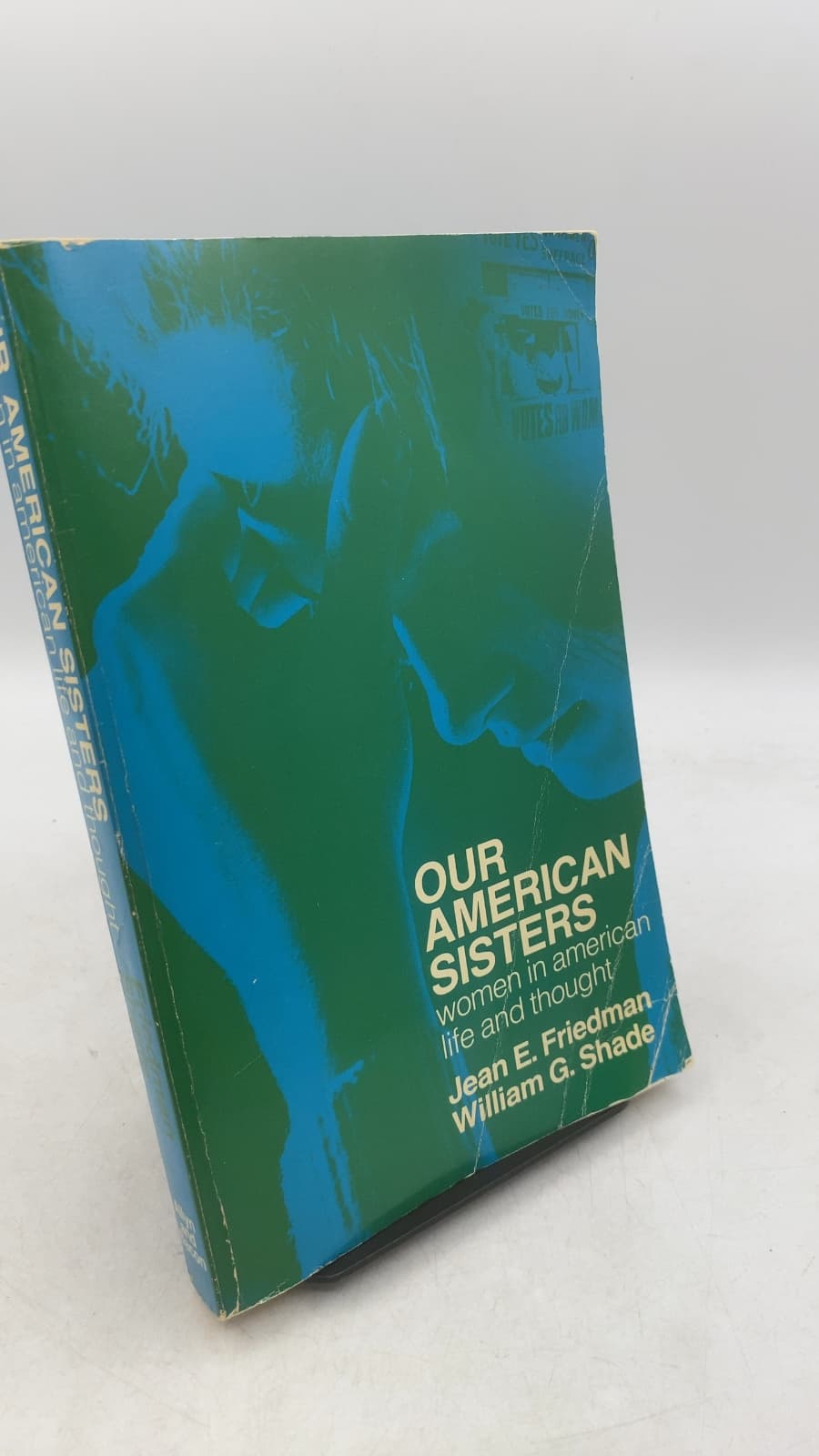 Our American Sisters: Women in American Life and Thought by Jean E. Friedman and William G. Shade - front cover