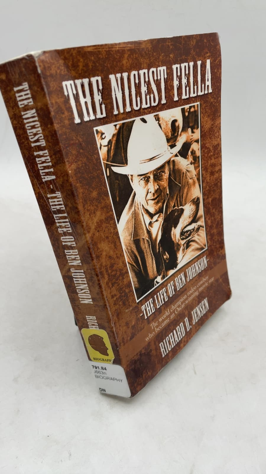 The Nicest Fella - The Life of Ben Johnson by Richard D. Jensen - front cover