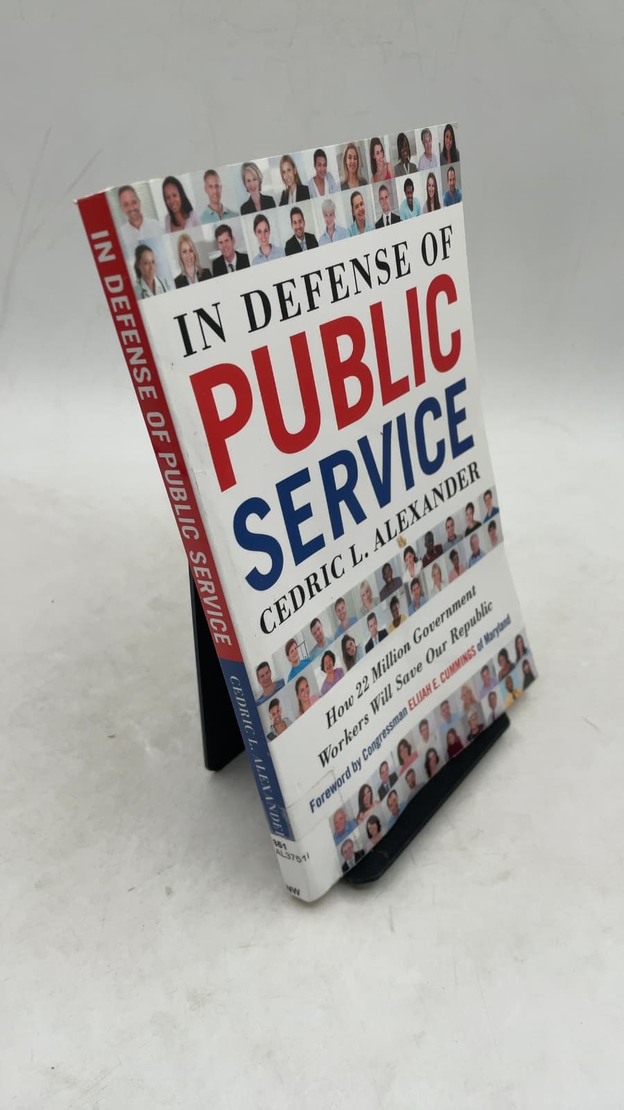 In Defense of Public Service: How 22 Million Government Workers Will Save Our Republic by Cedric L. Alexander - front cover