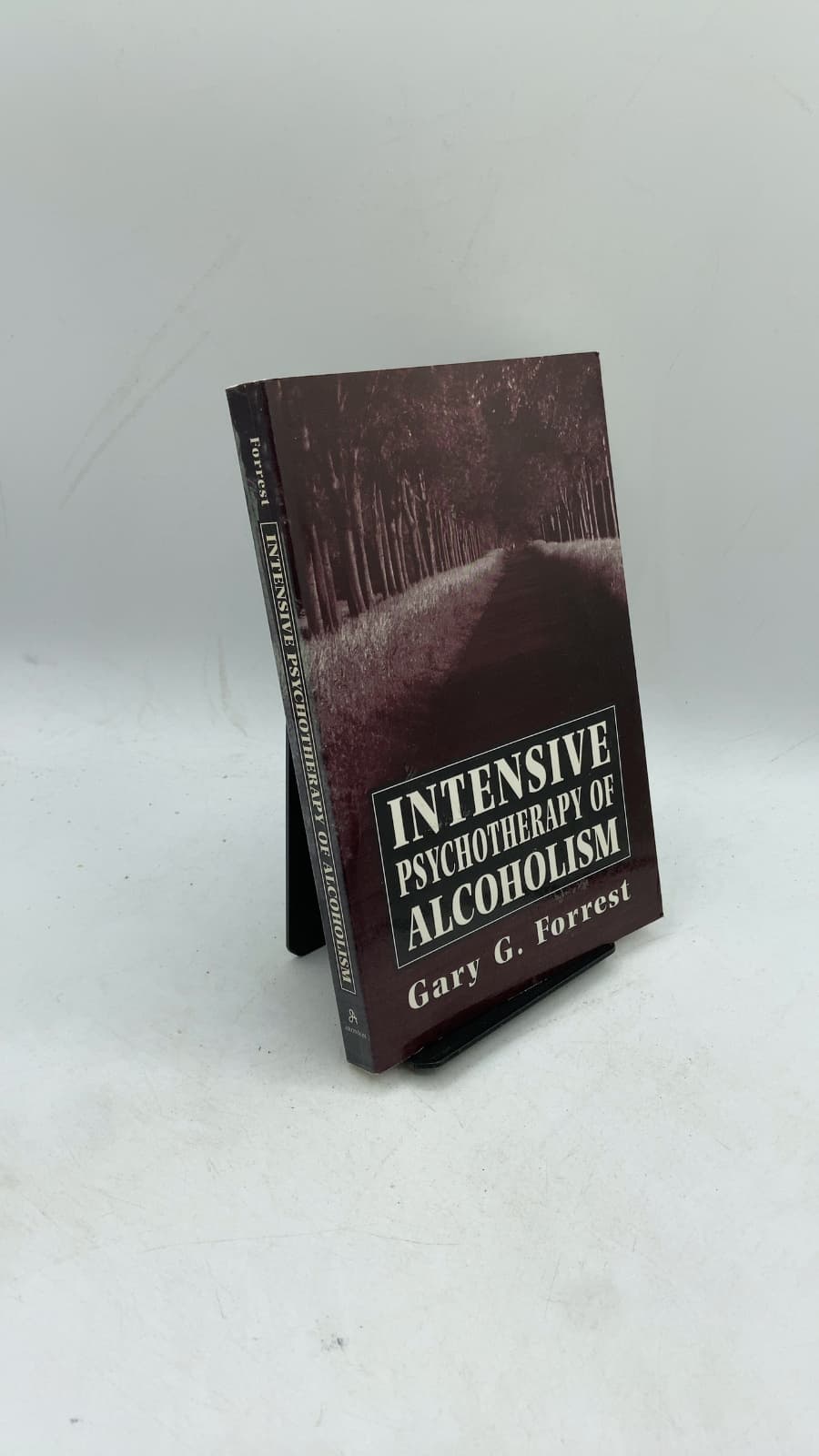 Intensive Psychotherapy OF Alcoholism by Gary G. Forrest, Ed.d., Ph.d. - front cover