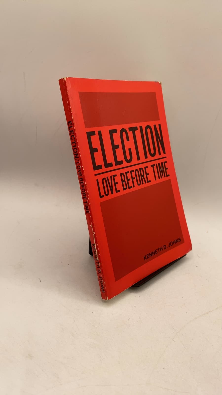 Election Love Before Time by Kenneth D. Johns - front cover