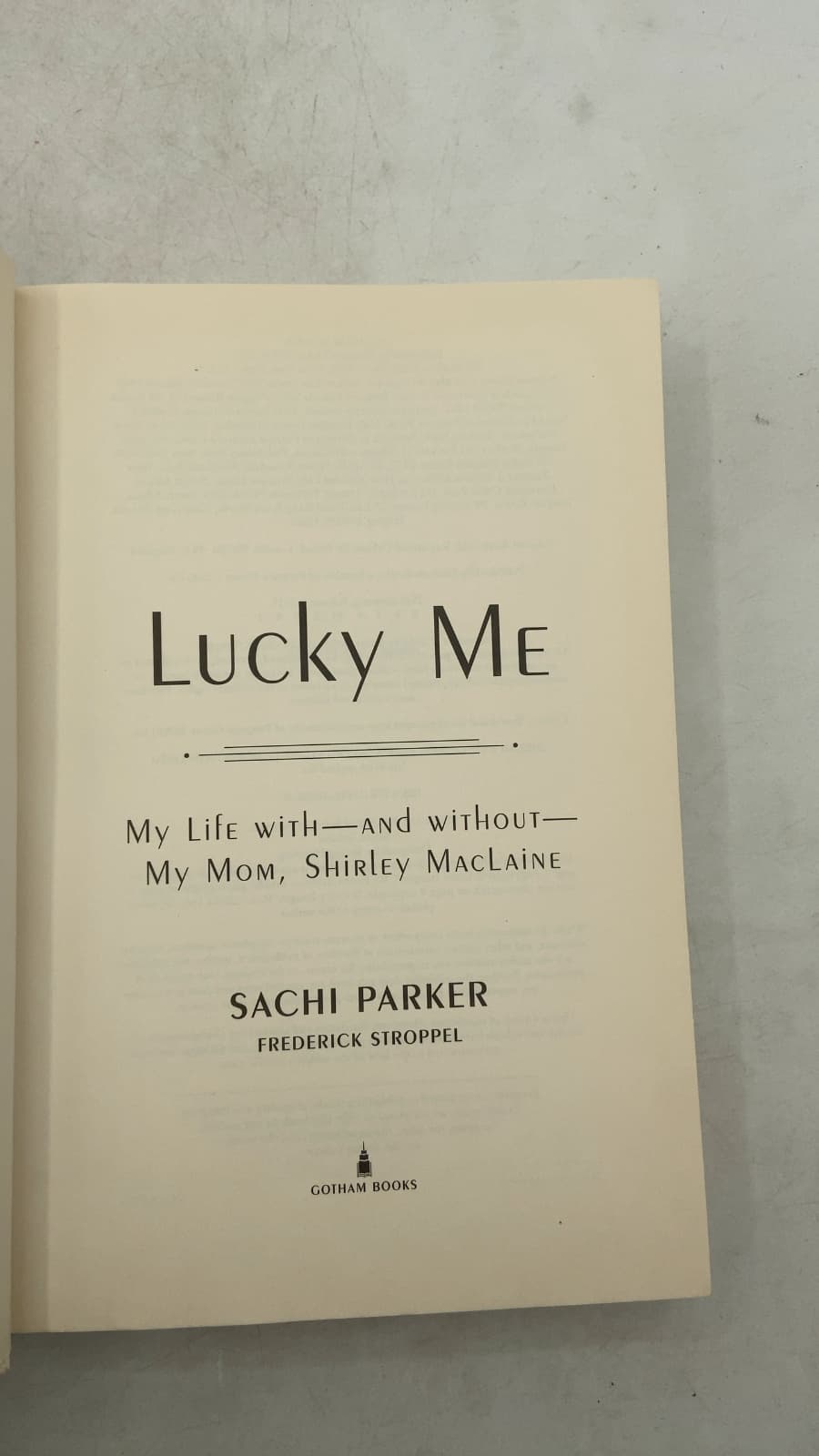 Lucky Me: My Life With—and Without—My Mom, Shirley MacLaine by Sachi Parker with Frederick Stroppel - title page