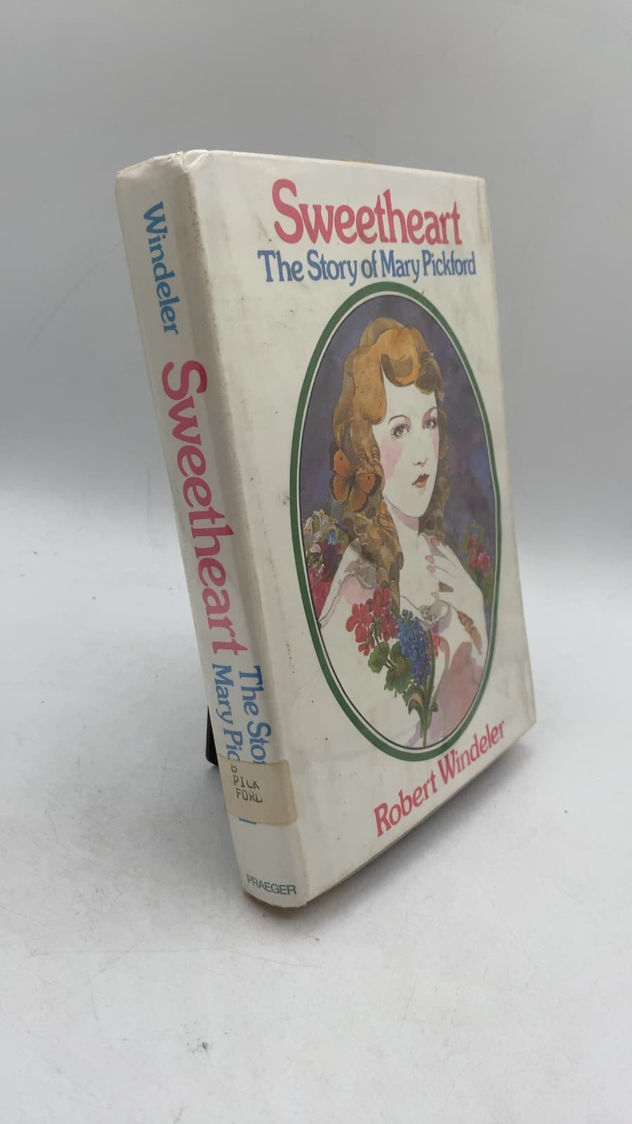 Sweetheart: The Story of Mary Pickford by Robert Windeler - front cover