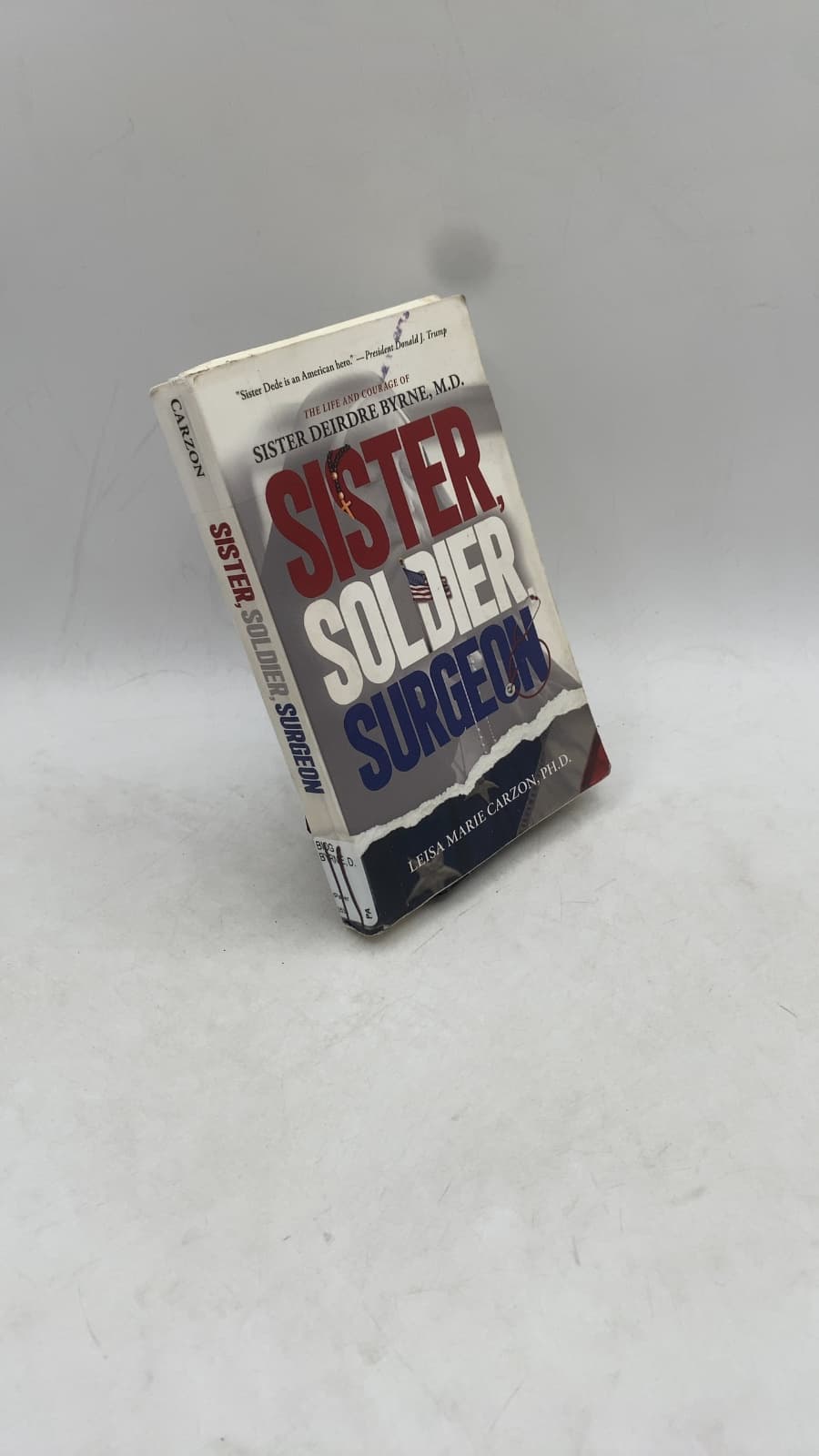Sister, Soldier, Surgeon: The Life and Courage of Sister Deirdre Byrne, M.D. by Leisa Marie Carzon, Ph.D. - front cover