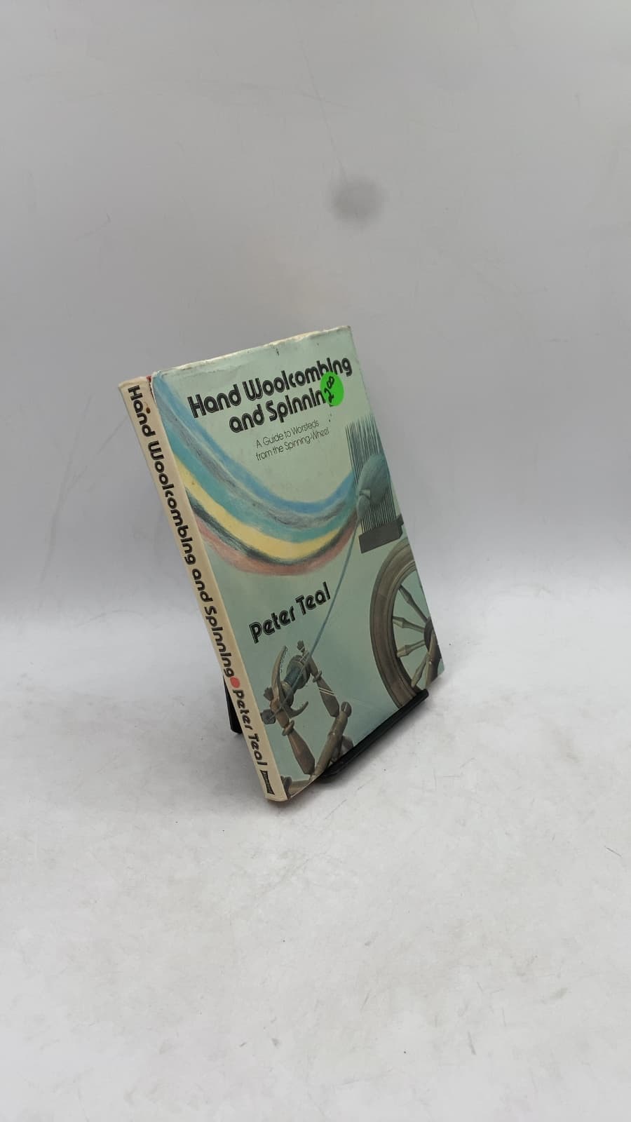 Hand Woolcombing and Spinning: A Guide to Worsteds from the Spinning-Wheel by Peter Teal - front cover