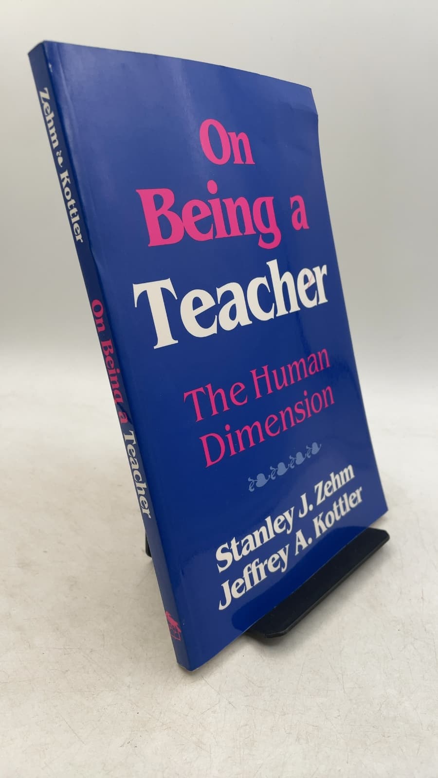 On Being a Teacher: The Human Dimension by Stanley J. Zehm, Jeffrey A. Kottler - front cover