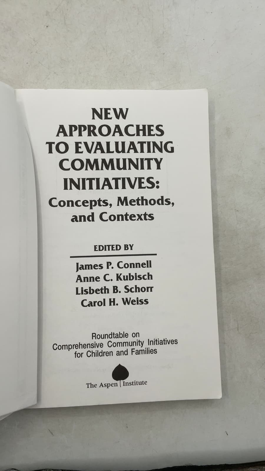New Approaches to Evaluating Community Initiatives: Concepts, Methods, and Contexts by James P. Connell, Anne C. Kubisch, Lisbeth B. Schorr, Carol H. Weiss - title page