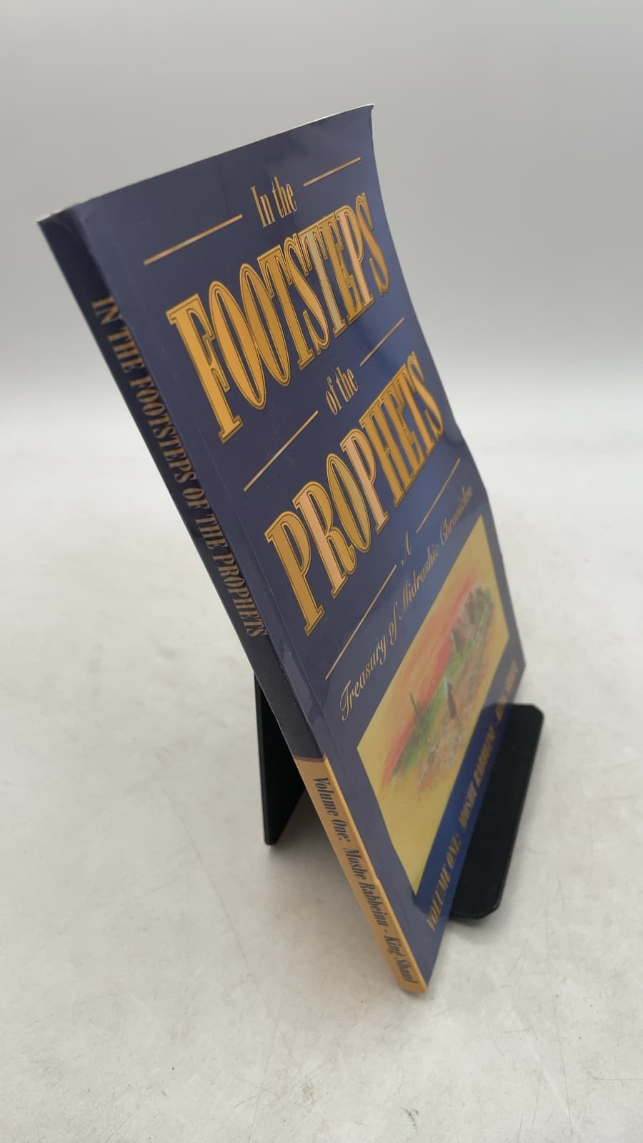 In the Footsteps of the Prophets: A Treasury of Midrashic Chronicles, Volume One: Moshe Rabbeinu-King Shaul by Rabbi Yisroel Yaakov Klapholtz - front cover