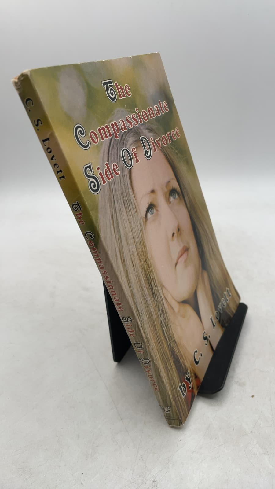 The Compassionate Side Of Divorce by C. S. Lovett - front cover