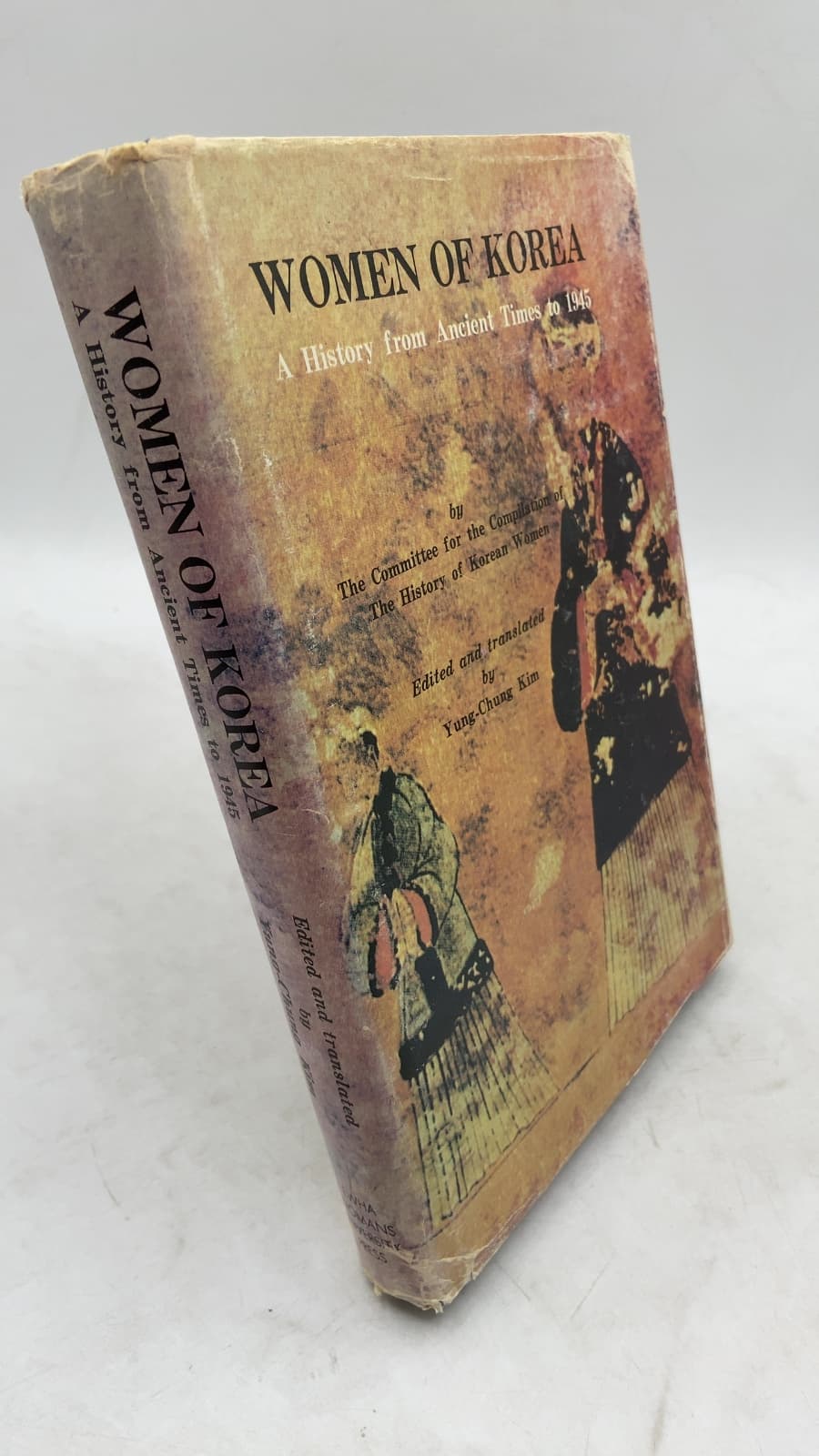 WOMEN OF KOREA: A History from Ancient Times to 1945 by Yung-Chung Kim - front cover