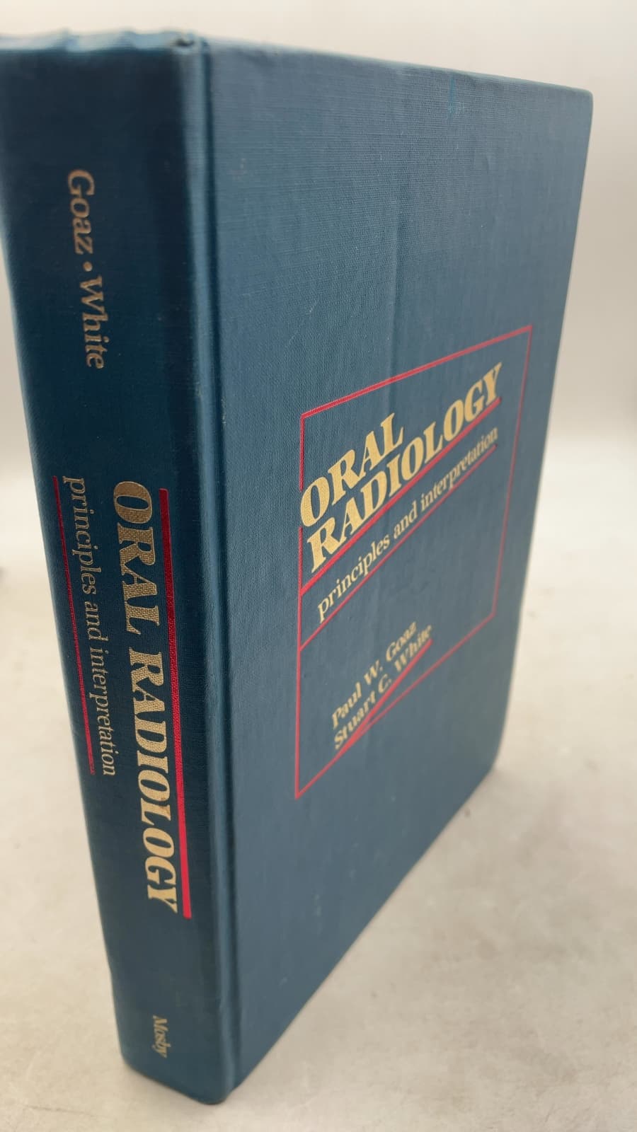 Oral Radiology: Principles and Interpretation by Paul W. Goaz, Stuart C. White - front cover