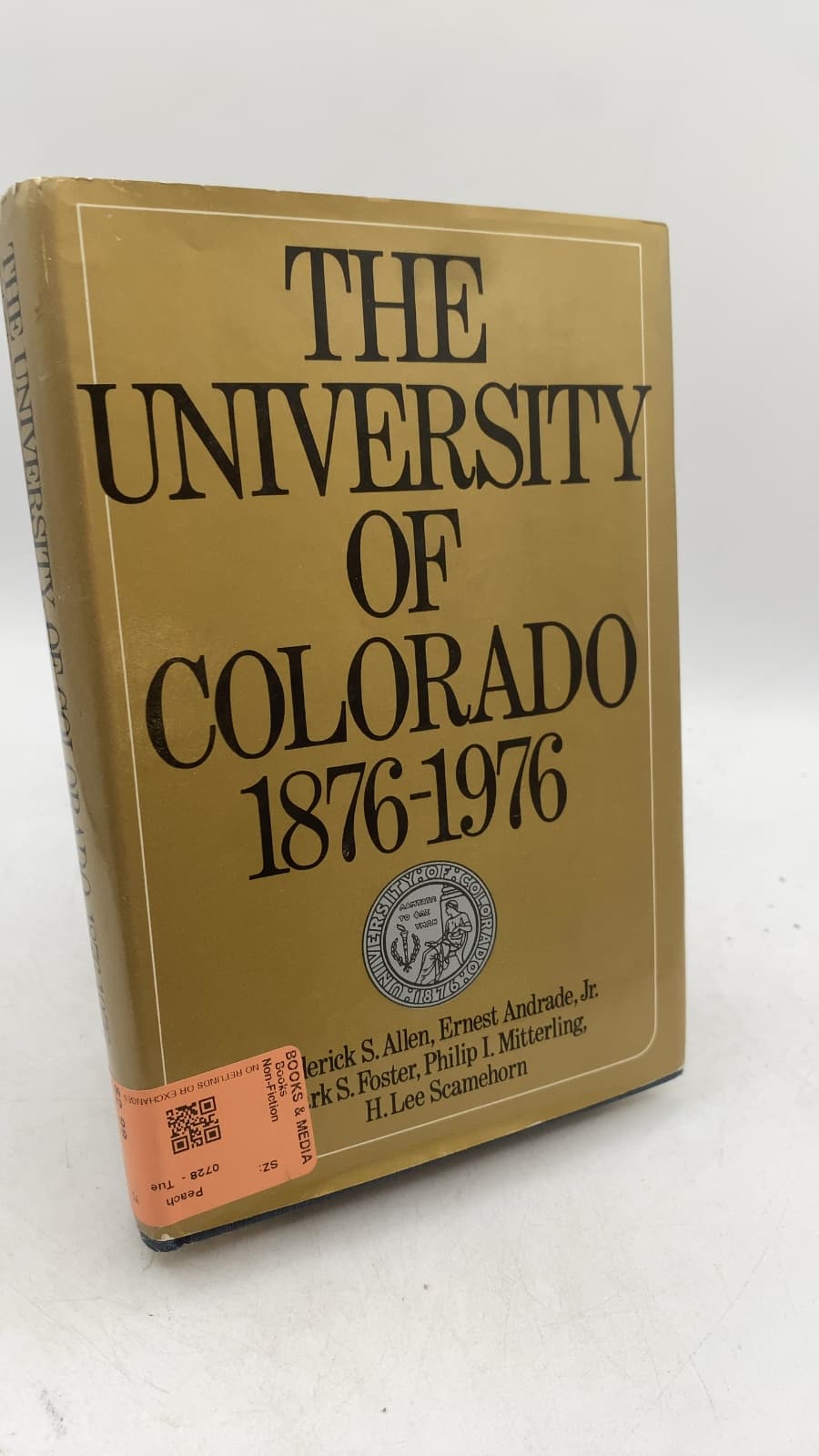 THE University OF Colorado 1876-1976 by Frederick S. Allen, Ernest Andrade, Jr., Mark S. Foster, Philip I. Mitterling, H. Lee Scamehorn - front cover
