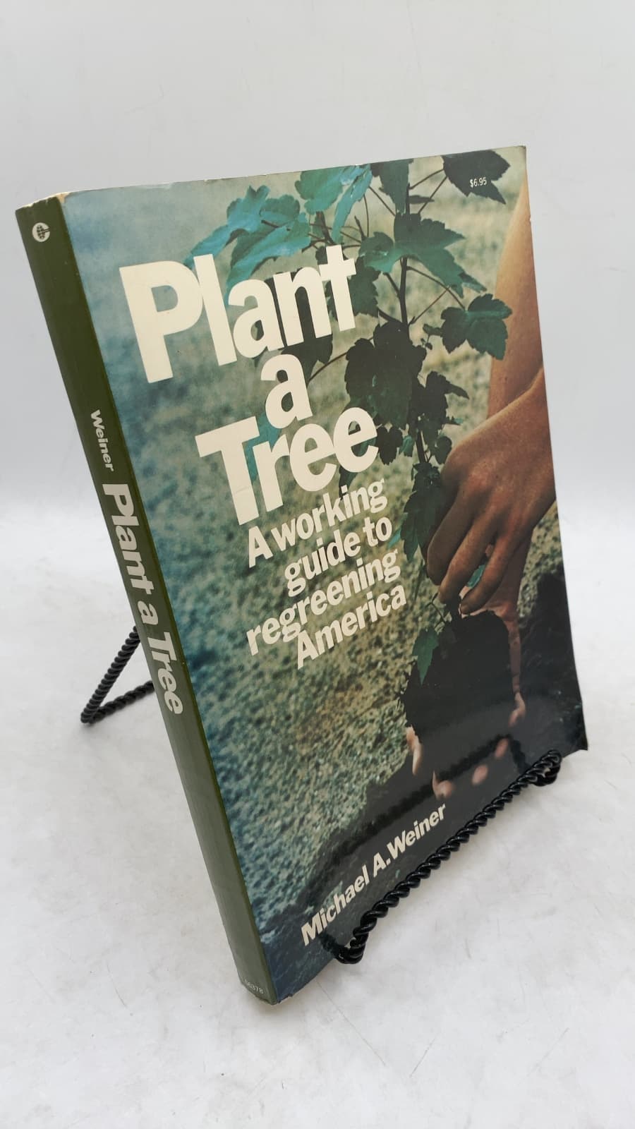 Plant a Tree: A Working Guide to Regreening America by Michael A. Weiner - front cover