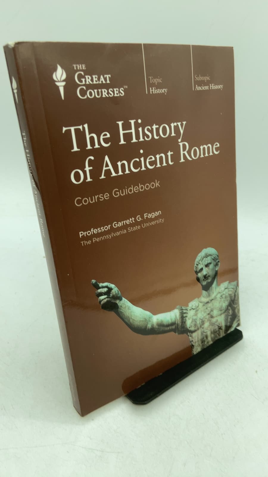 The History of Ancient Rome: Course Guidebook by Garrett G. Fagan, Ph.D. - front cover