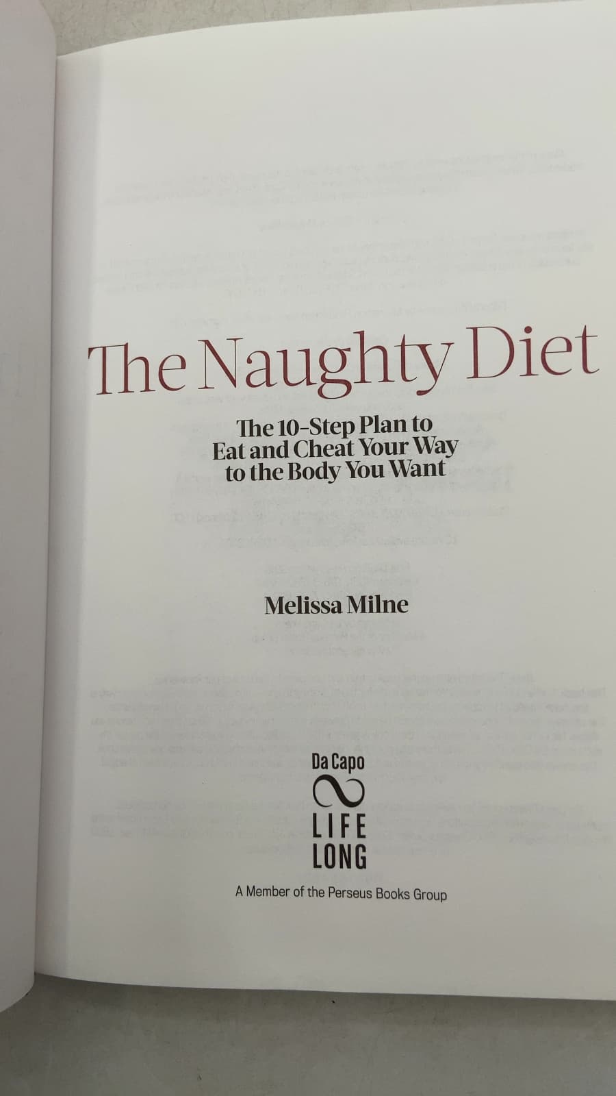 The Naughty Diet: The 10-Step Plan to Eat and Cheat Your Way to the Body You Want by Melissa Milne - title page