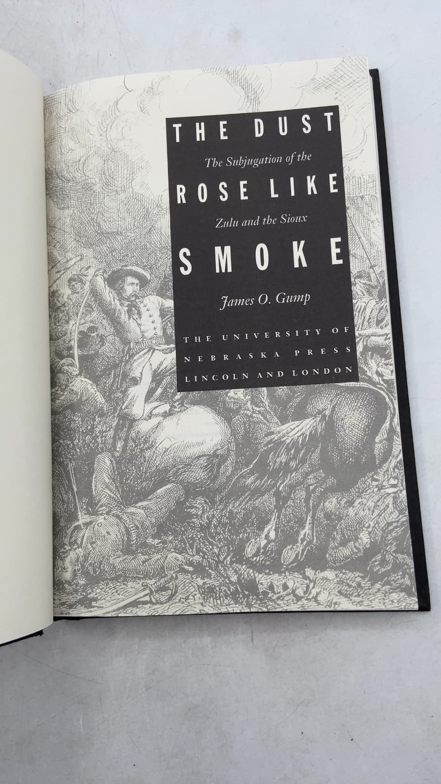 The Dust Rose Like Smoke: The Subjugation of the Zulu and the Sioux by James O. Gump - title page