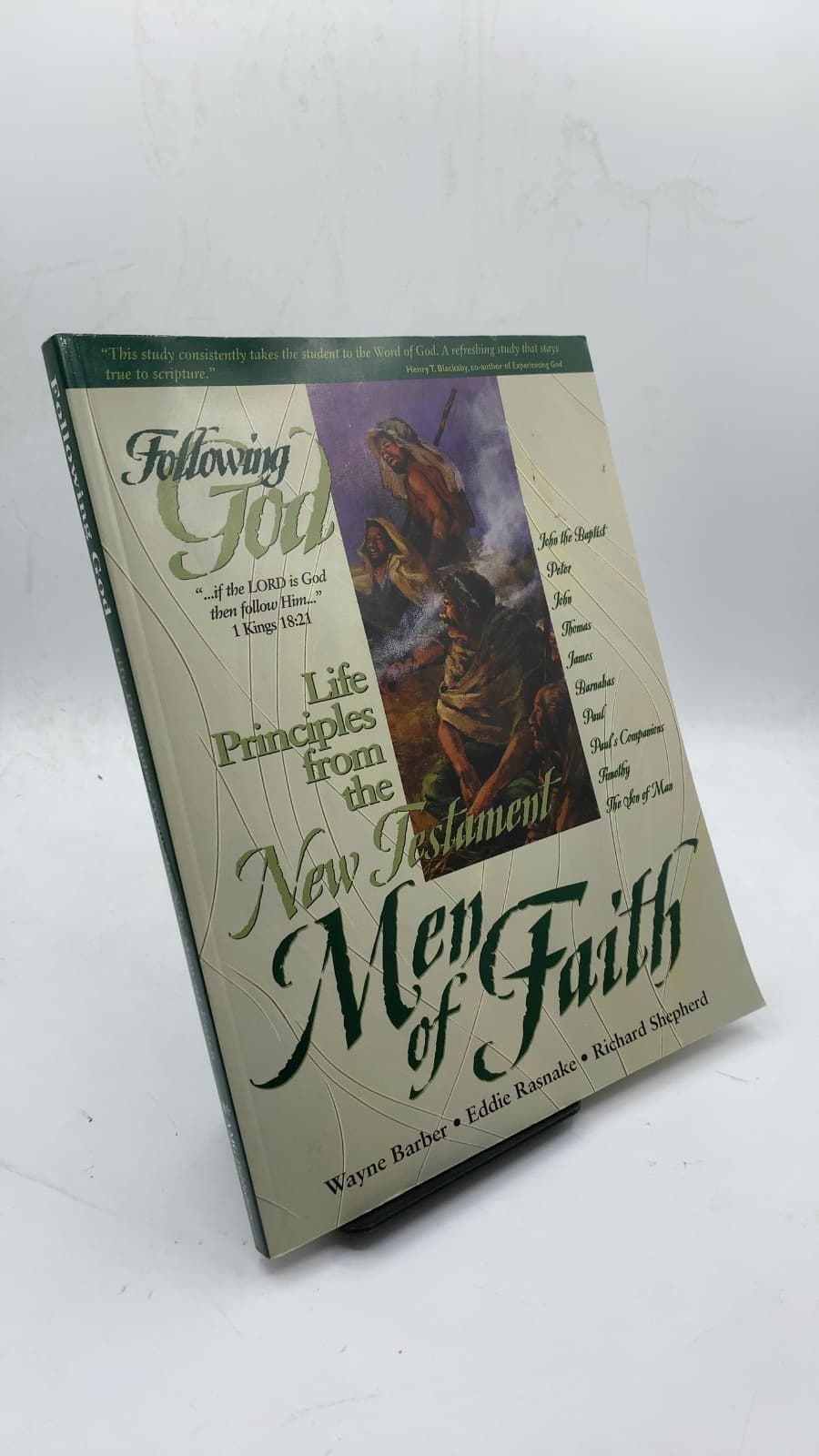 Following God: Learning Life Principles from the New Testament Men of Faith by Wayne Barber, Eddie Rasnake, Richard Shepherd - front cover