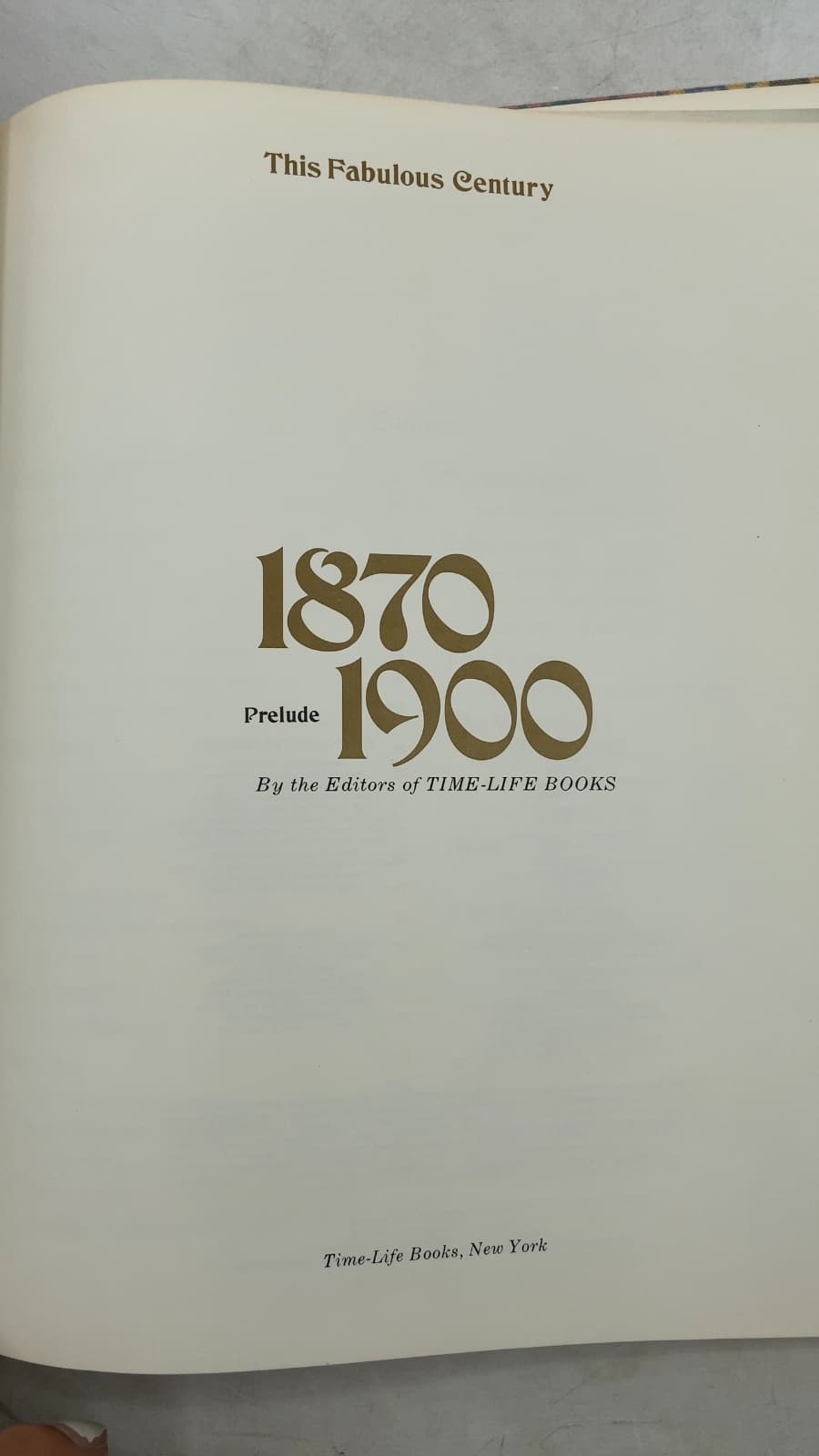 This Fabulous Century: 1870-1900 Prelude by By the Editors of TIME-LIFE BOOKS - title page
