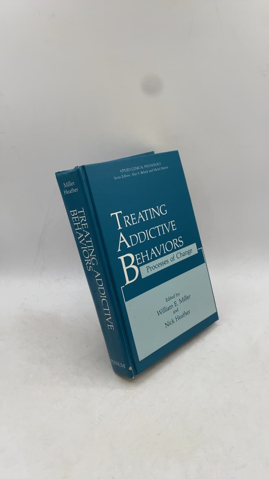 Treating Addictive Behaviors: Processes of Change by William R. Miller and Nick Heather (Editors) - front cover