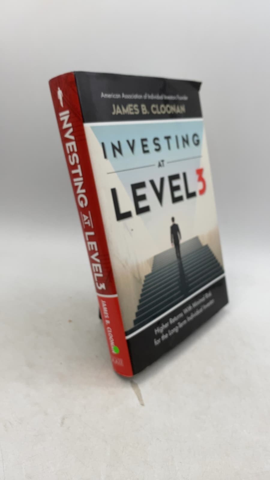 Investing at Level 3: Higher Returns With Minimal Risk for the Long-Term Individual Investor by James B. Cloonan - front cover