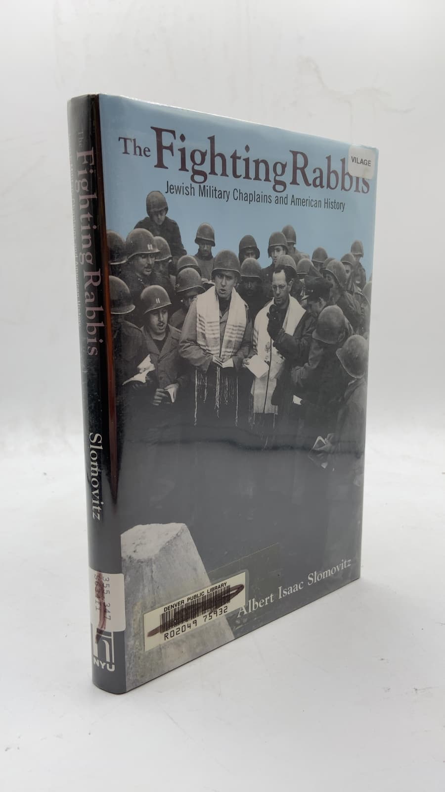 The Fighting Rabbis: Jewish Military Chaplains and American History by Albert Isaac Slomovitz - front cover