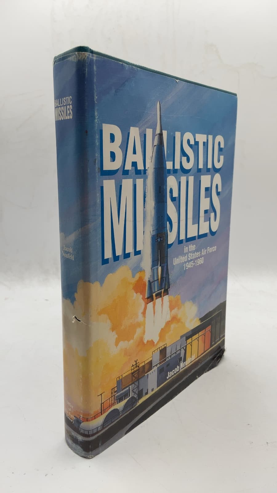 The Development of Ballistic Missiles in the United States Air Force 1945-1960 by Jacob Neufeld - front cover