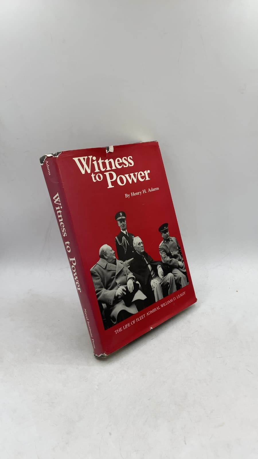 Witness to Power: The Life of Fleet Admiral William D. Leahy by Henry H. Adams - front cover