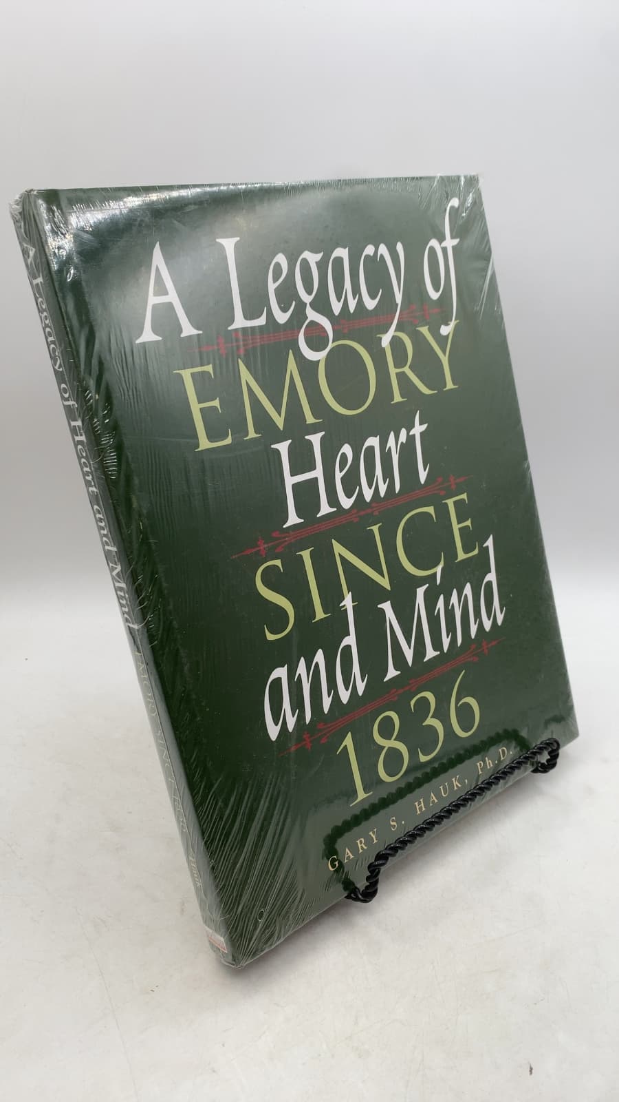 A Legacy of Emory Heart Since and Mind 1836 by Gary S. Hauk, Ph.D. - front cover