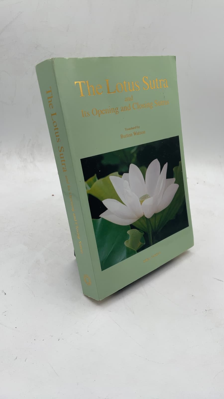 The Lotus Sutra and Its Opening and Closing Sutras by Translated by Burton Watson - front cover