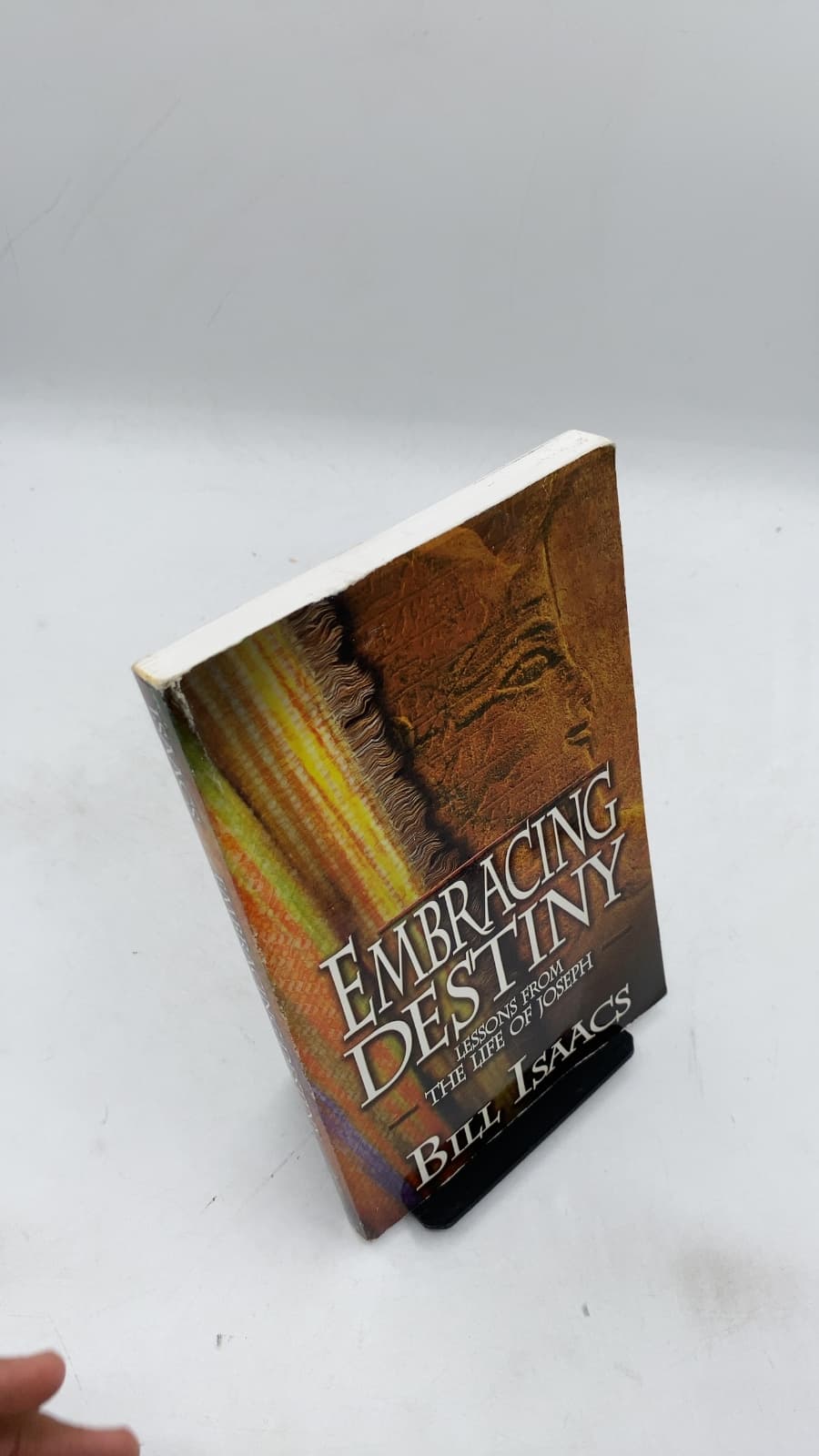 Embracing Destiny: Lessons from the Life of Joseph by Bill Isaacs - front cover