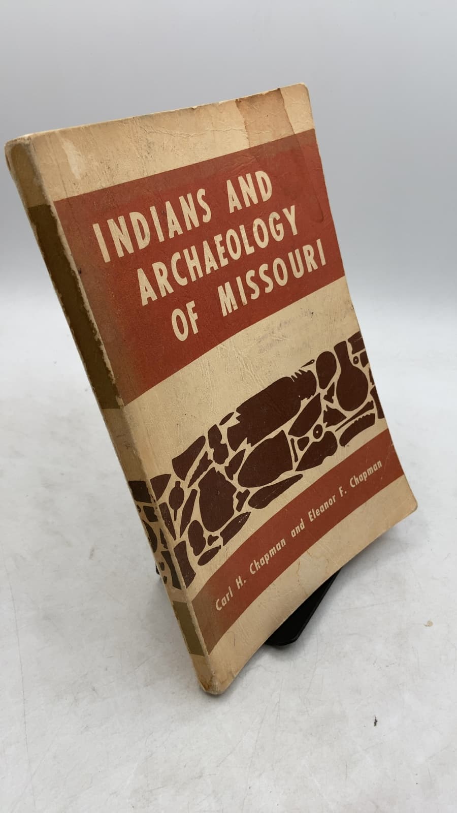 Indians AND Archaeology OF Missouri by Carl H. Chapman and Eleanor F. Chapman - front cover
