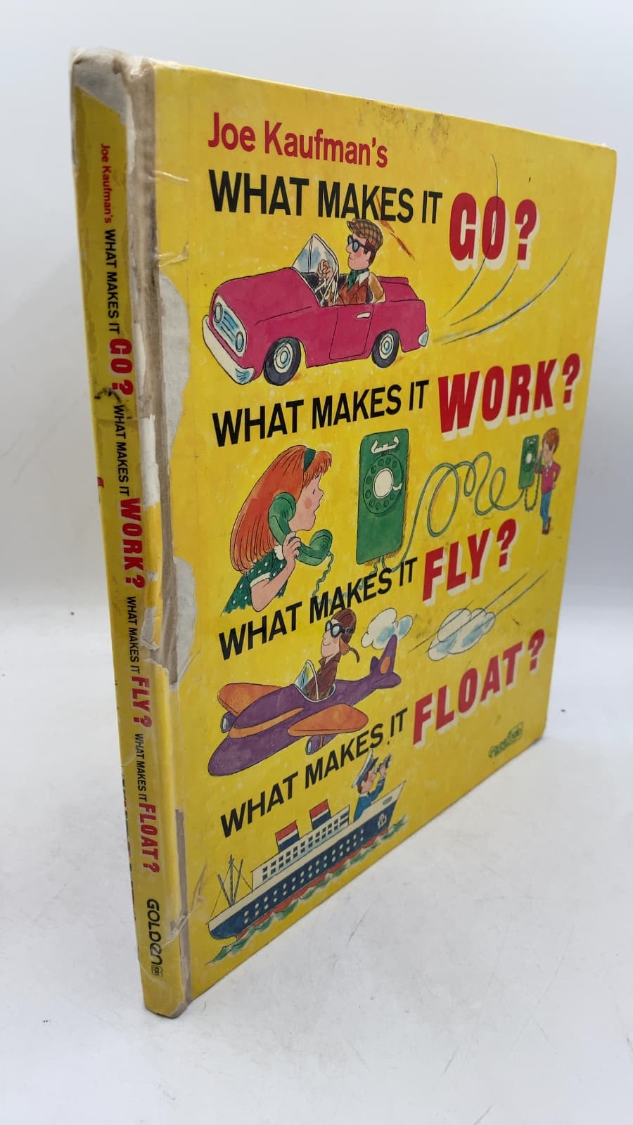 What Makes It Go? What Makes It Work? What Makes It Fly? What Makes It Float? by Joe Kaufman - front cover