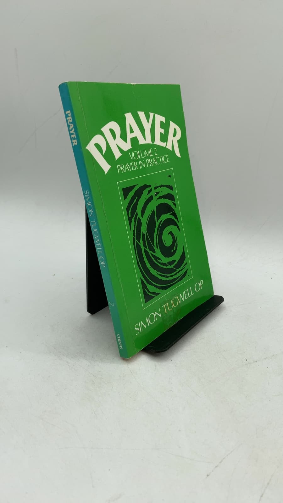 Prayer: Keeping Company with God Part Two Prayer in Practice by Simon Tugwell OP - front cover