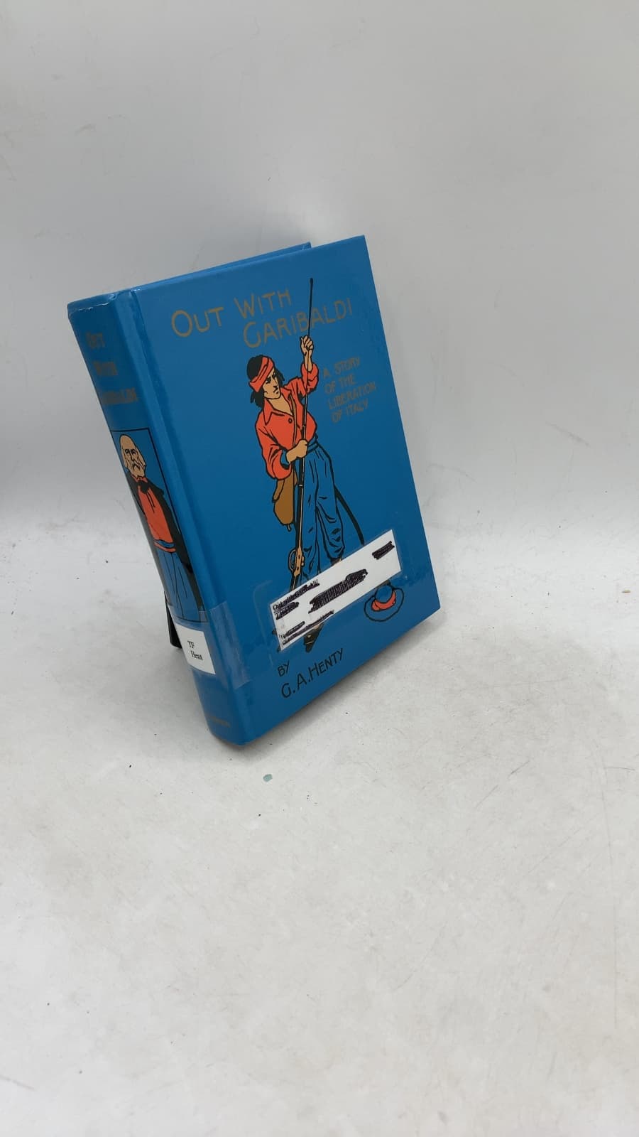 Out With Garibaldi: A Story of the Liberation of Italy by G. A. Henty - front cover