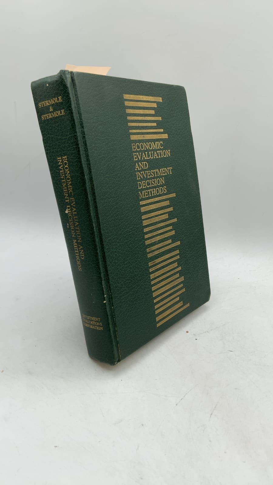 Economic Evaluation and Investment Decision Methods by Franklin J. Stermole and John M. Stermole - front cover