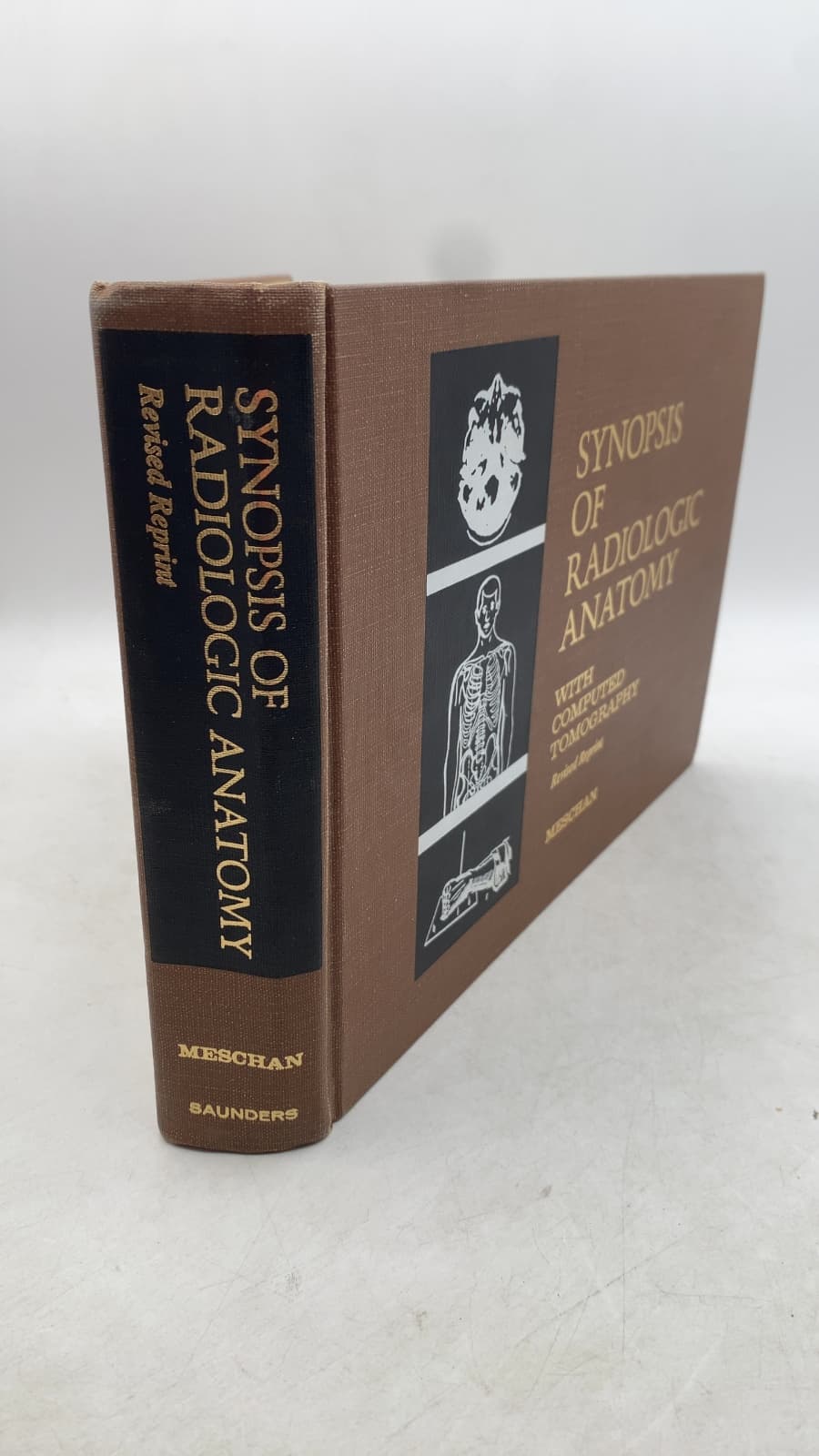 Synopsis of Radiologic Anatomy with Computed Tomography Revised Reprint by Isadore Meschan - front cover