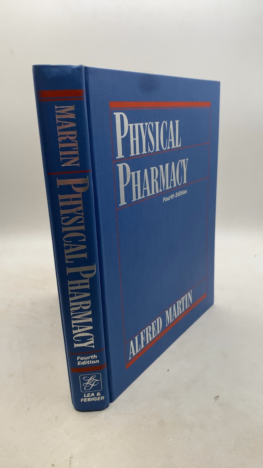 Physical Pharmacy: Physical Chemical Principles in the Pharmaceutical Sciences by Alfred Martin, Ph.D. - front cover
