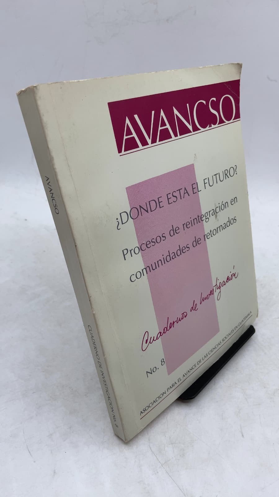 ¿DONDE ESTA EL FUTURO? Procesos de reintegración en comunidades de retornados by Clara Arenas (Directora de Investigación) - front cover