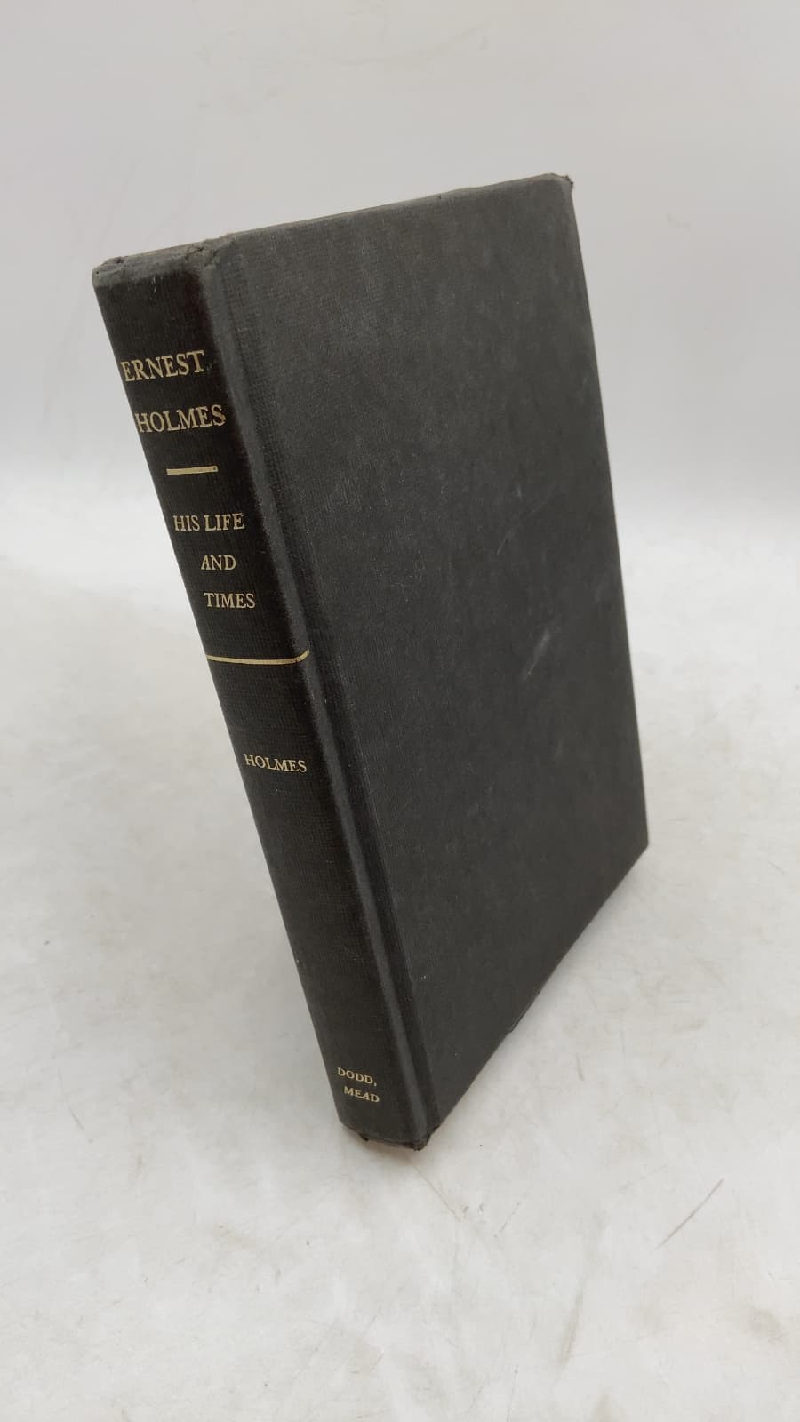 Ernest Holmes: His Life and Times